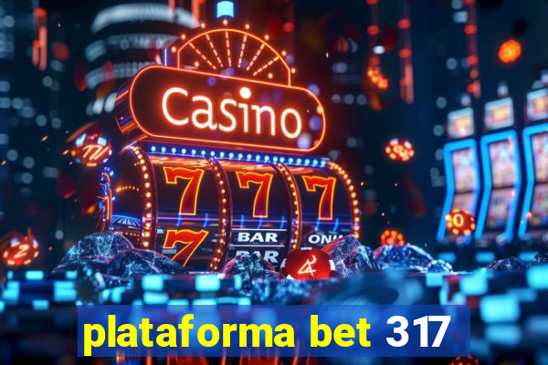 plataforma bet 317